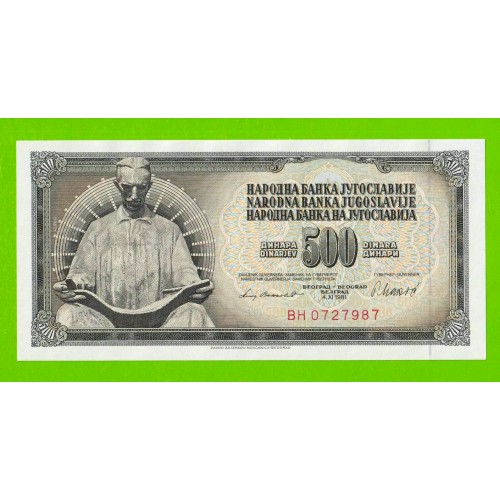 Югославия - 500 динаров - 1981 (BH) - UNC!!!